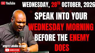28TH OCTOBER 2026: START YOUR WEDNESDAY WITH POWERFUL EARLY MORNING PRAYERS| APOSTLE JOSHUA SELMAN