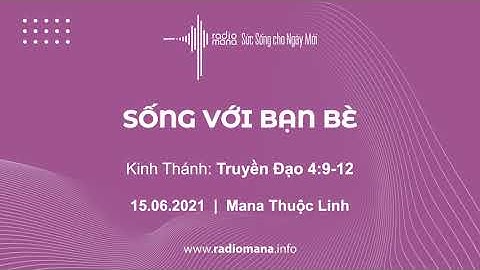 Mana Thuộc Linh 15 06 2021 | Sống Với Bạn Bè