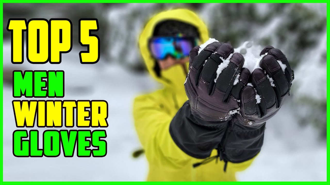 TOP 5 Best Winter Gloves for Men 2023 Top Men Winter Gloves Reviews