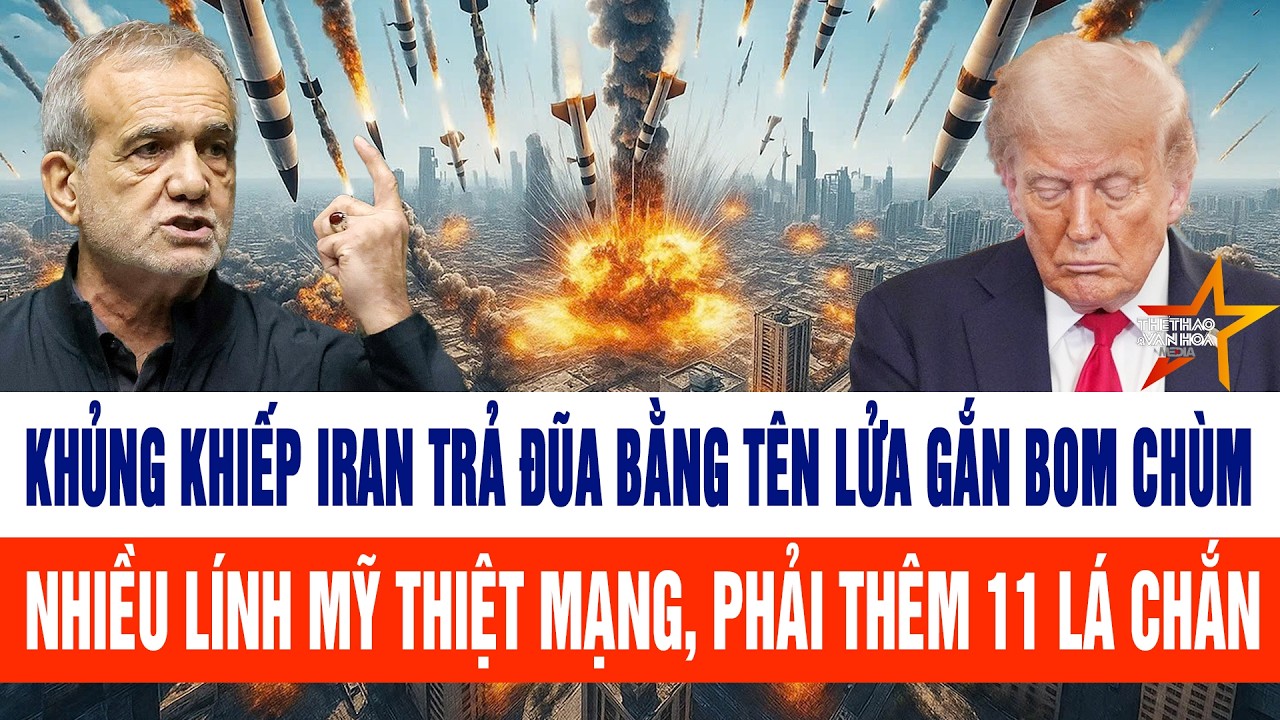 Toàn cảnh Mỹ, Israel tấn công Iran 5/3: Iran trả đũa bằng bom chùm, nhiều lính Mỹ thiệt mạng