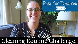 Day Twelve - PREP FOR TOMORROW || Cleaning Routine Challenge || Our Joyful House