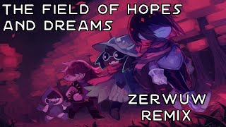 DELTARUNE - The Field of Hopes and Dreams | ZERWUW Remix V3