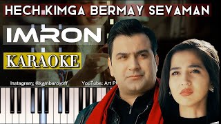 Imron - Hech kimga bermay sevaman | KARAOKE • TEKST • MATNI • LYRIC VIDEO CLIP • PIANO VERSION | MIX