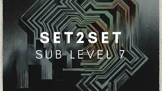 SET2SET - Sub Level 7 - Deep Dub Techno