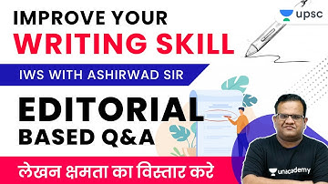 Improve Writing Skills (IWS with Ashirwad Sir) | Editorial Based Q&A