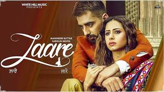 Laare Song || Maninder Buttar || Shargun Mehta || Jaani || Latest Punjabi Song New Hindi Songs 2019