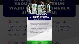 Laga Hidup Mati di Yaoundé Kamerun Wajib Menang, Angola Siap Ganggu! #kualifikasipialadunia2026