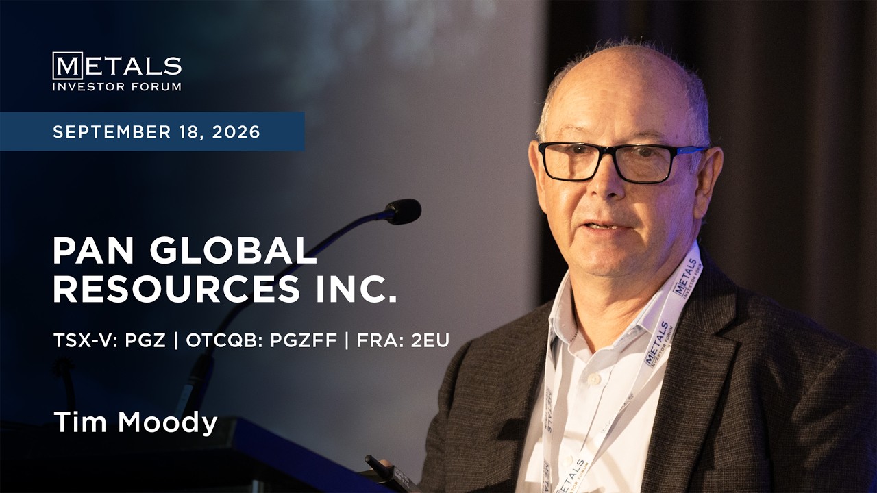 Tim Moody of Pan Global Resources Inc. presents at Metals Investor Forum in Vancouver | Sep 2026