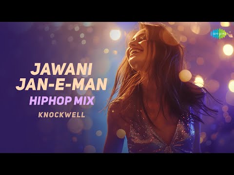 Jawani Jan E Man HipHop Mix Knockwell Bollywood Love Song