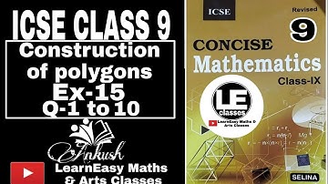 Construction of polygons Ex-15 Class 9 | Geometry | ICSE Concise Mathematics for class 9 | Selina