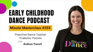 Early Childhood Dance: Preschool Dance Teacher Problems: Parents