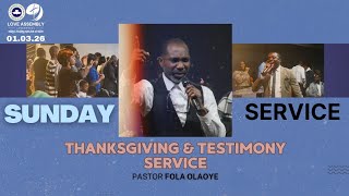 MARCH 2026 THANKSGIVING & TESTIMONY SERVICE // 01.03.26 // SUNDAY SERVICE // #WeAreLoveAssembly