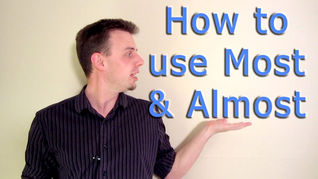 How to Use Most and Almost