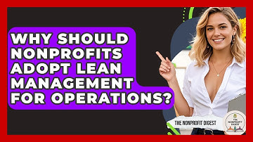Why Should Nonprofits Adopt Lean Management For Operations? - The Nonprofit Digest