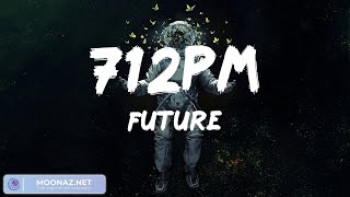 Future - 712PM (Lyrics) | Young Dolph, Lil Durk, Miguel