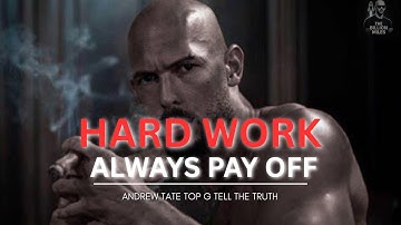 HARD WORK ALWAYS PAY OFF : Andrew Tate Arise the Truth for MEN