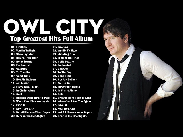 Owl City Greatest Hits Full Album  || Top Best Songs of Owl City 2022 Mix class=