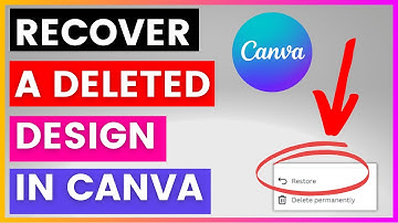 How To Recover A Deleted Canva Design? [in 2025]