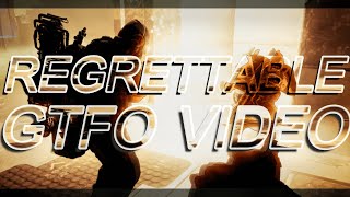 Regrettable GTFO Video