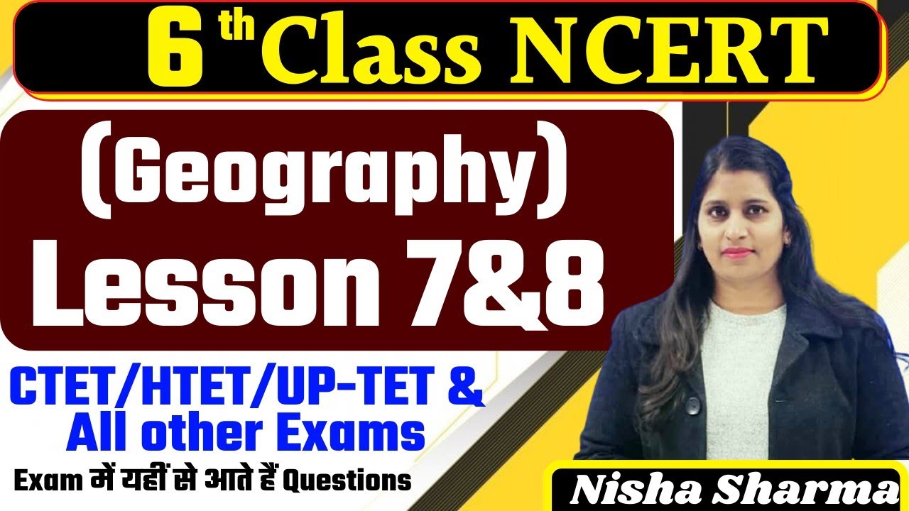 Ncert class 6th geography lesson 7 or lesson 8 class imp for ctet kvs