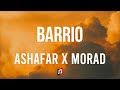 Ashafar X Morad Barrio Letra Lyrics Ashafar X Morad Barrio Letra Lyrics