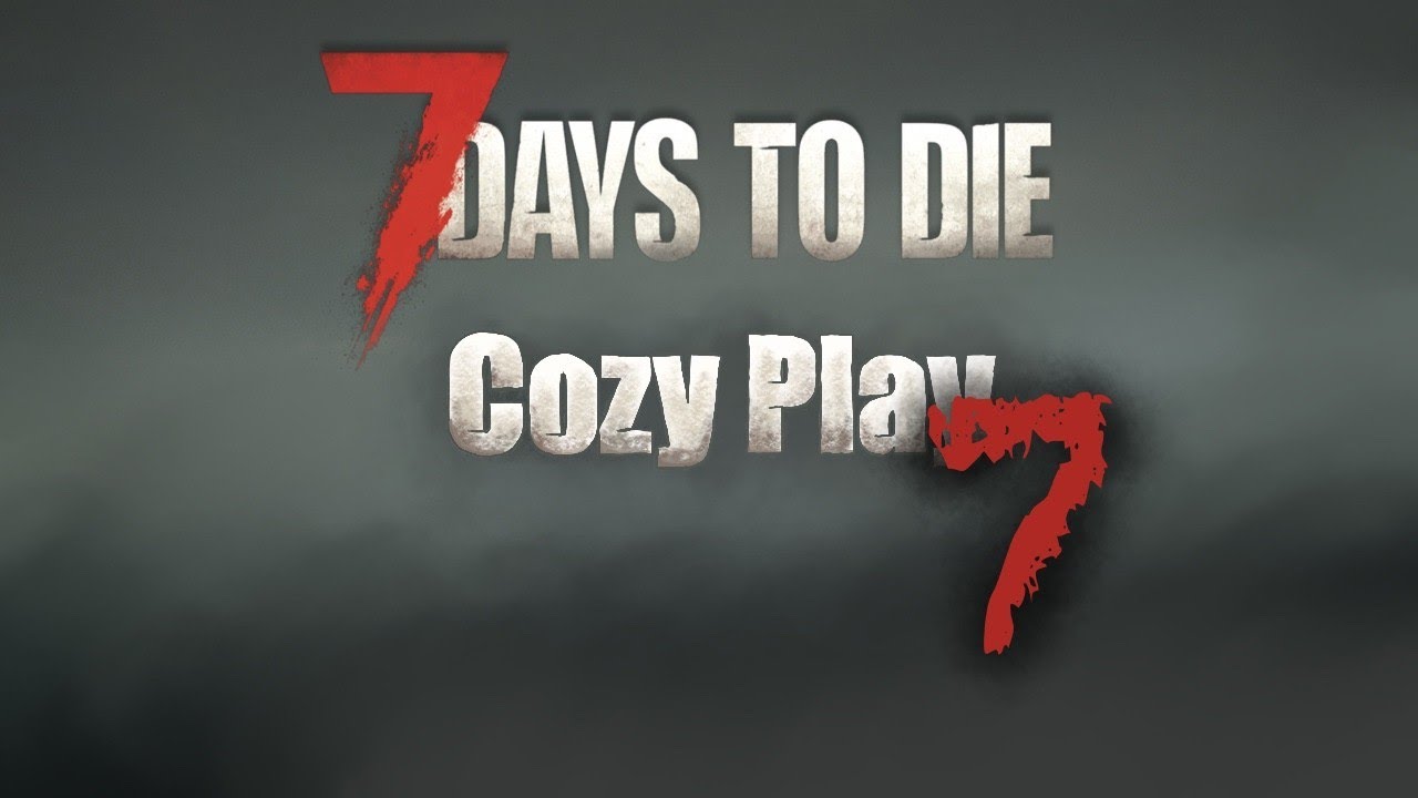 7 Days to Die: Cozy Play 7 (no commentary)