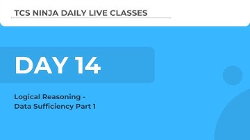 TCS Ninja Webinar Day 14(Logical): Data Sufficiency Part 1