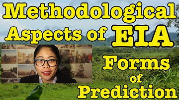 EIA Lecture 5 (Part 4/4) | Forms of Prediction | Methodological - Environmental Impact Assessment