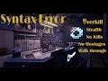 Syntax Error [Overkill - Stealth - No Kills - No Hostages - How To]