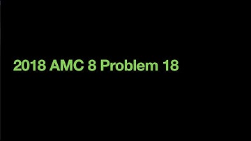2018 AMC 8 Problem 18
