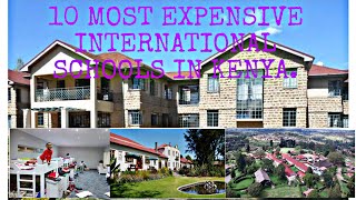 Top 10 Most Expensive International Schools In Kenya 2023 #Internationalschools #kenya