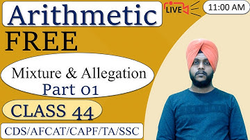 AFCAT Maths 2023 || Mixture and Allegation part 1 | Class 44 | by Balwinder Singh #afcatmaths