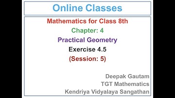 Practical Geometry - Ex 4.5 Some Special Cases - NCERT Class 8th (Session 05)