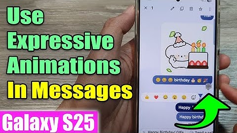 Galaxy S25/S25+/Ultra: How to Use Expressive Animations In Messages
