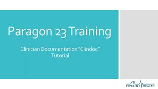 Paragon 23 Tutorial - Clinician Documentation