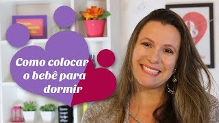 Como colocar o bebê para dormir: posição, roupa, manta e dicas