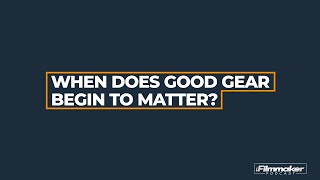 When Does Good Gear Begin To Matter?