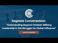 Beyond The Battlefield- Keynote Panel: “Commanding Beyond Combat”