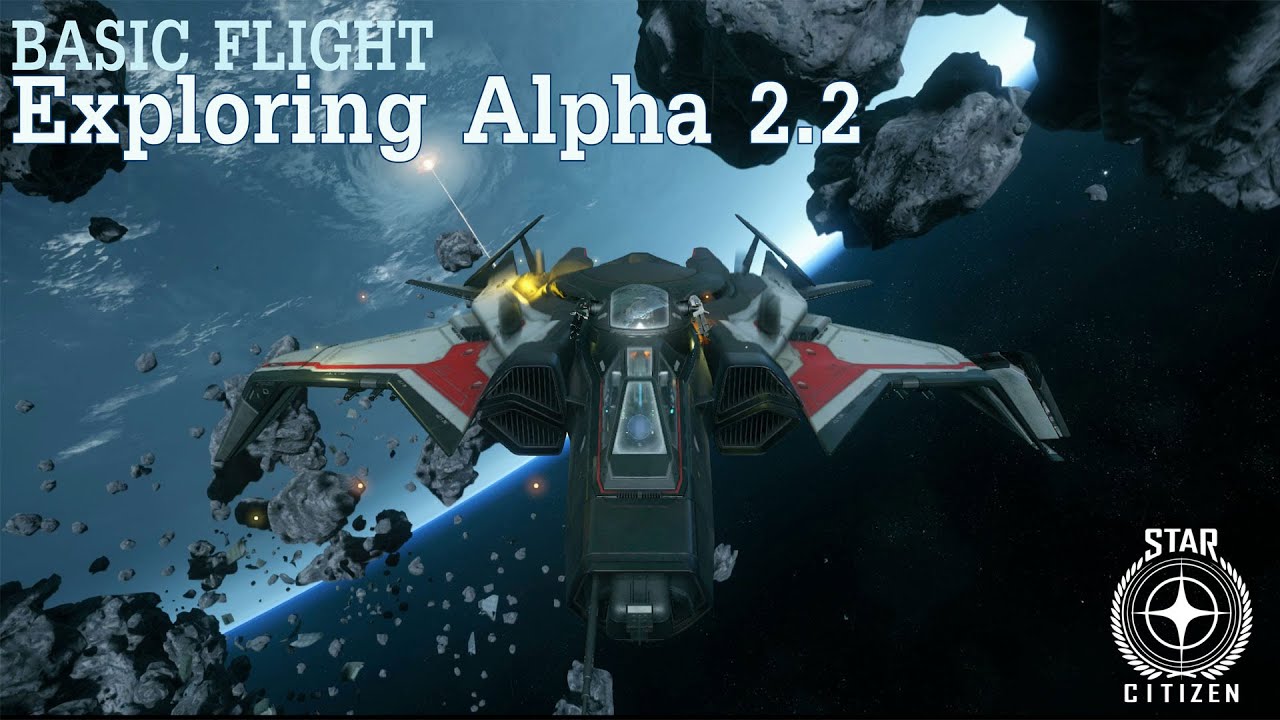 Star Citizen. Exploring Alpha 2.2. Basic Flight - YouTube