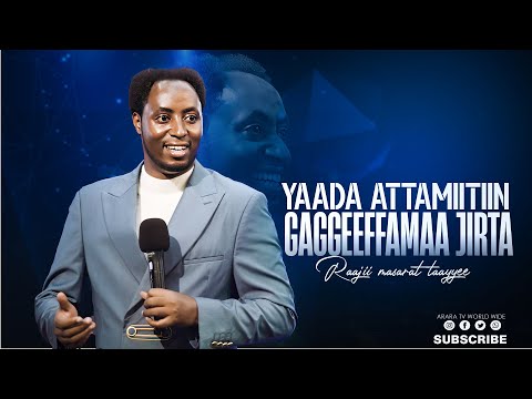 Yaada Attamiitiin Gaggeeffamaa Jirta RAAJII MASARAT TAAYYEE Araratvworldwide