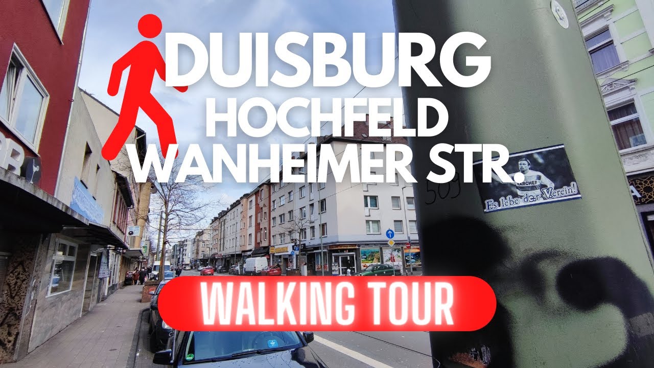Duisburg - Hochfeld Wanheimer Str. | Walking Tour | März 2023