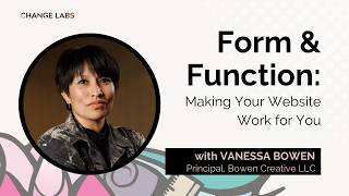 Form And Function: Making Your Website Work For You with Vanessa Bowen
