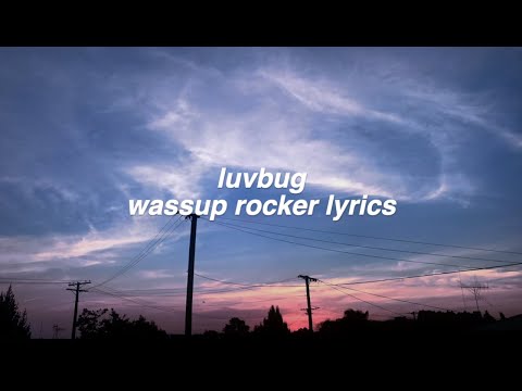 luvbug ~ wassup rocker | lyric video