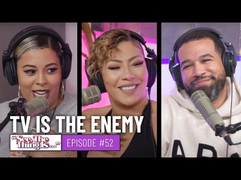 See, The Thing Is Episode 52 | TV Is The Enemy