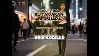 Ku Tak Akan Bersuara – Nike Ardilla (AI Rock Metal Cover Tribute)