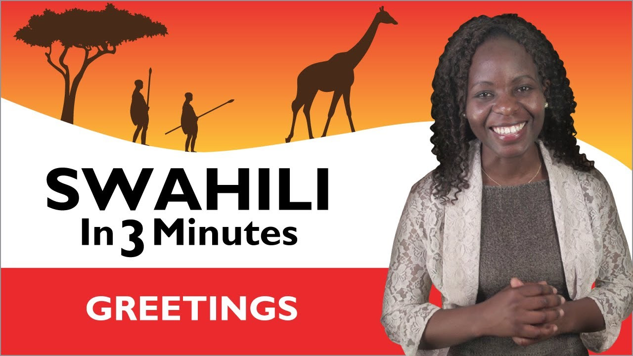 Learn Swahili   Swahili in Three Minutes   Greetings