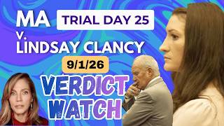 LIVE VERDICT WATCH 💥Day 25💥Lindsay Clancy Trial w/ Mark Bederow