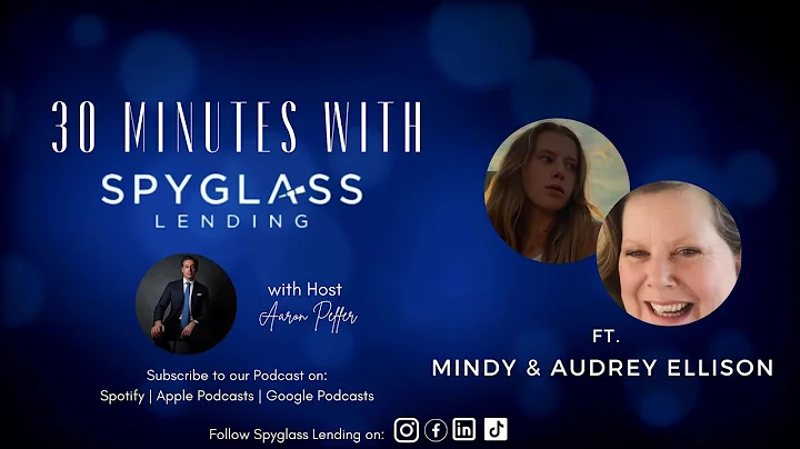 30 Minutes with Spyglass Lending ft. Mindy and Aud...