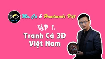 Cá bơi như thật trong tranh | Phóng sự Mr.Cá&Handmade Việt