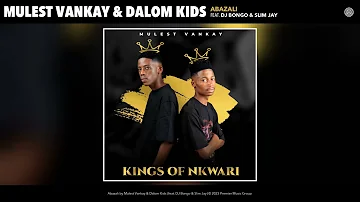 Mulest Vankay & Dalom Kids - Abazali (Official Audio) (feat. DJ Bongo & Slim Jay)